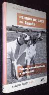 Perros de caza en España. Razas, adiestramiento y aplicación