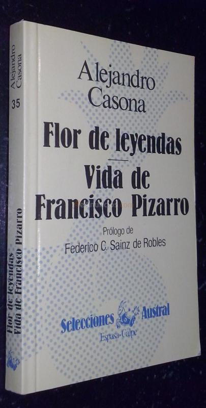 Flor de leyendas. Vida de Francisco Pizarro