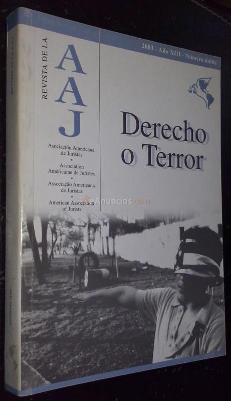 Revista de la Asociación Americana de Juristas. Año XIII. Número doble. Derecho o terror