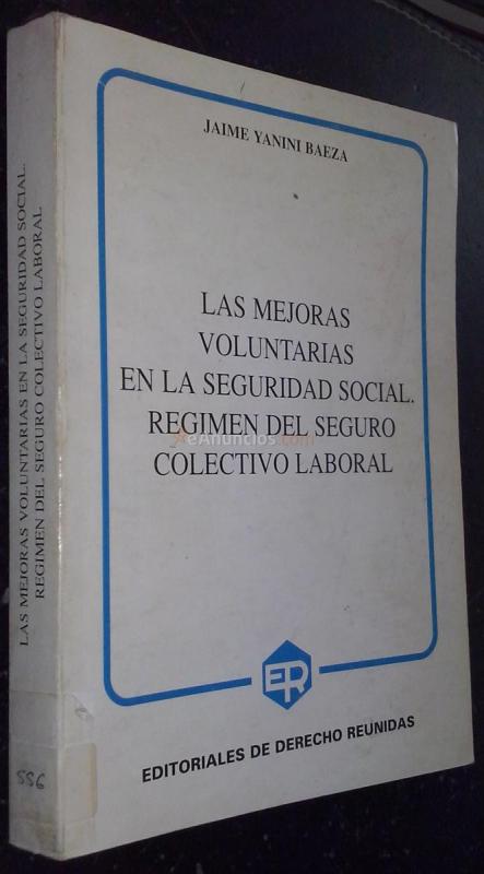 Las mejoras voluntarias en la seguridad social. Régimen del seguro colectivo laboral