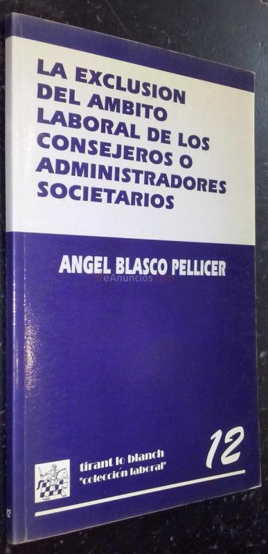 La exclusión del ámbito laboral de los consejeros o administradores societarios