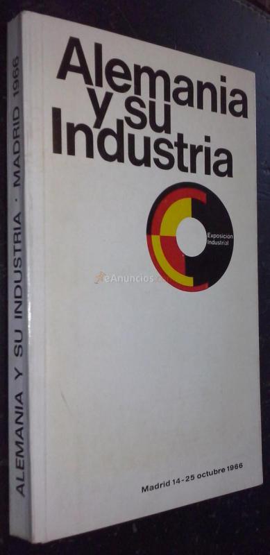 Alemania y su industria. Exposición industrial. Madrid 14-25 octubre 1966