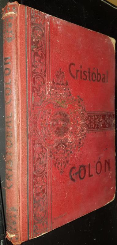 Cristóbal Colón. Vida y viajes del gran Almirante de las Indias