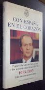 Con España en el corazón. Primer discurso de la Corona y los mensajes navideños del Rey. 1975-1995. Edición conmemorativa