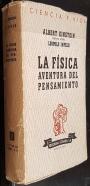 La física. Aventura del pensamiento. El desarrollo de las ideas desde los primeros conceptos hasta la relatividad y los cuantos