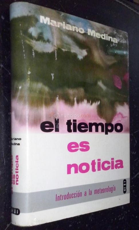 El tiempo es noticia. Introducción a la meteorología. Panorama actual de la meteorología