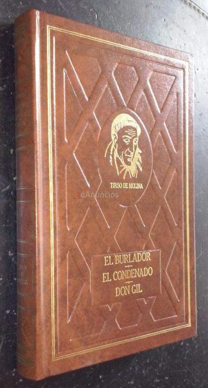 El burlador de Sevilla. El condenado por desconfiado. Don Gil de las calzas verdes