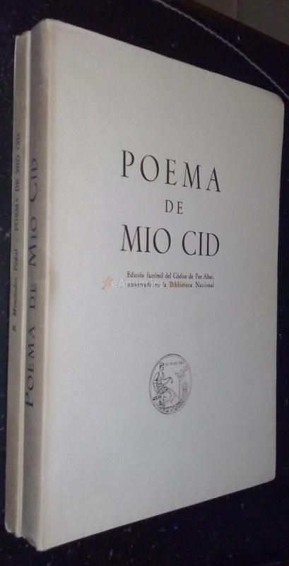 Poema de Mío Cid. Edición facsímil del Códice de Per Abat, conservado en la Biblioteca Nacional. Poema de Mío Cid. Facsímil de la edición paleográfica por don R. Menéndez Pidal. 2 tomos