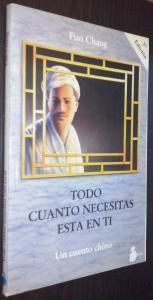 Todo cuanto necesitas esta en ti. Un cuento chino