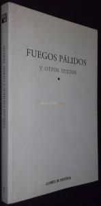 Fuegos pálidos y otros textos