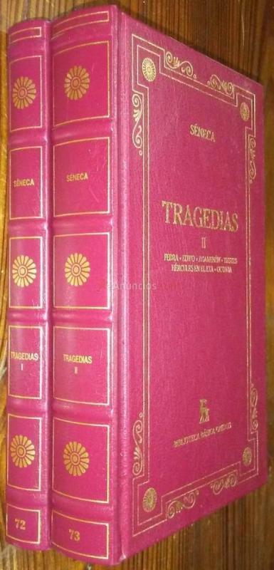 Tragedias. Tomo I: Hércules loco. Las troyanas. Las fenicias. Medea. Tomo II: Fedra. Edipo. Hagamenon. Tiestes. Hércules en el Eta. Octavia. 2 tomos