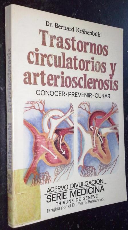 Trastornos circulatorios y arteriosclerosis. Conocer, prevenir, curar