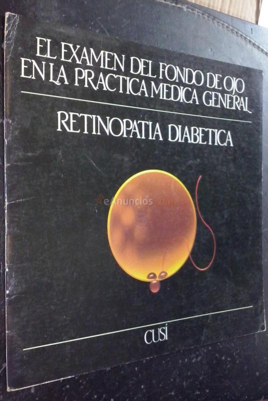 El examen del fondo de ojo en la práctica médica general. Fascículo 5: Retinopatía diabética