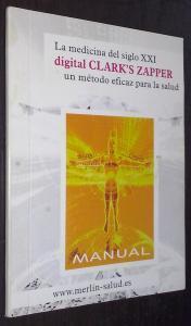 La medicina del siglo XXI. Digital Clark's Zapper. Un método eficaz para la salud