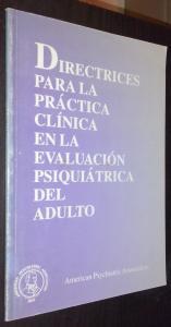 Directrices para la práctica clínica en la evaluación psiquiátrica del adulto