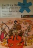 Héroes y heroínas. Los favoritos de los dioses