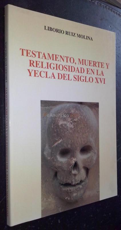 Testamento, muerte y religiosidad en la Yecla del siglo XVI