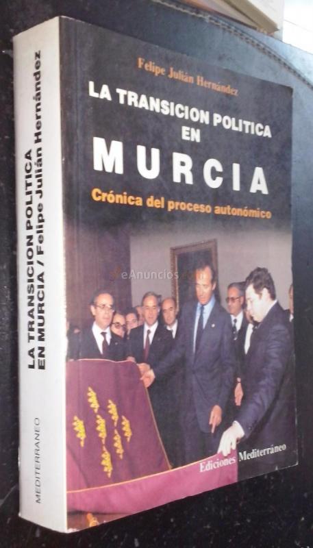 La transición política en Murcia. Crónica del proceso autonómico