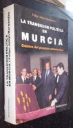 La transición política en Murcia. Crónica del proceso autonómico