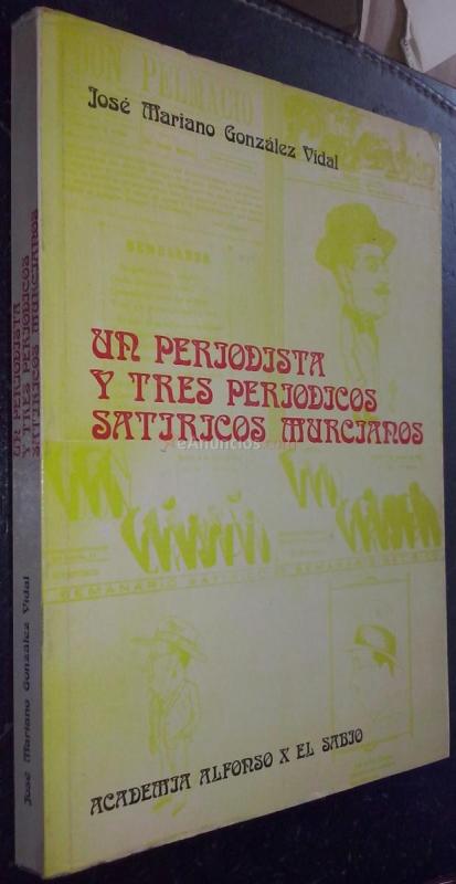 Un periodista y tres periódicos satíricos murcianos