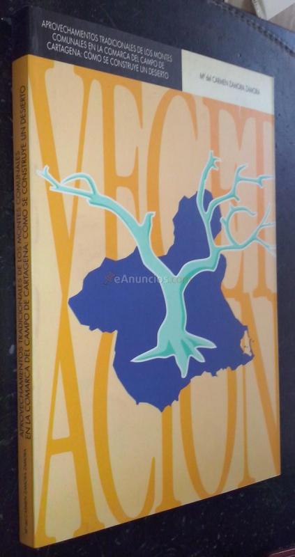 Aprovechamientos tradicionales de los montes comunales en la comarca del campo de Cartagena: cómo se construye un desierto