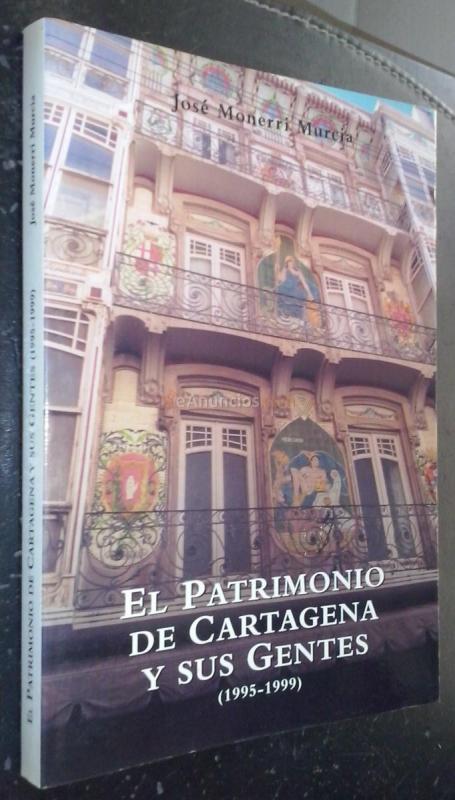 El patrimonio de Cartagena y sus gentes (1995-1999)