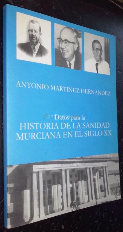 Datos para la historia de la sanidad murciana en el siglo XX