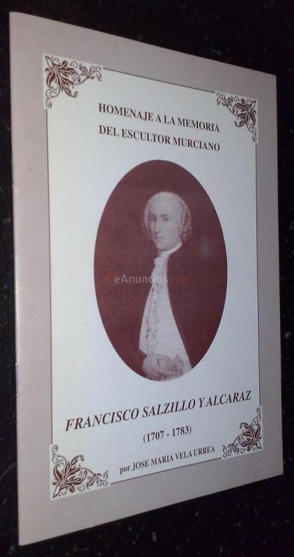 Homenaje a la memoria del escultor murciano Francisco Salzillo y Alcázar (1707-1783)