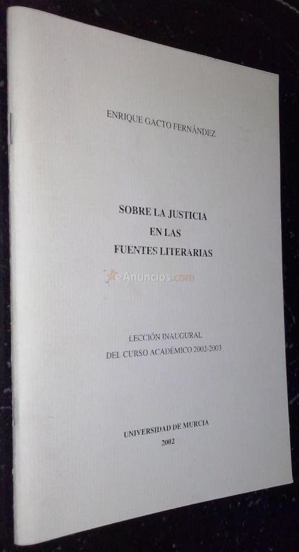 Sobre la justicia en las fuentes literarias. Lección inaugural del curso académico 2002-2003