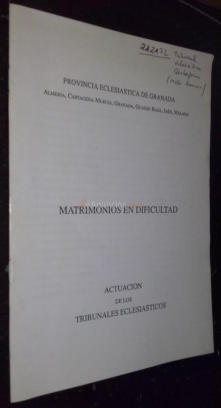 Matrimonios en dificultad. Actuación de los tribunales eclesiasticos