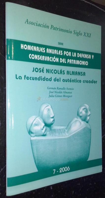 Homenajes anuales por la defensa y conservación del patrimonio: José Nicolás Almansa. La fecundidad del auténtico creador