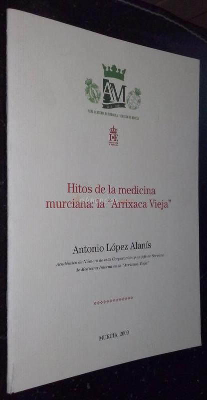 Hitos de la medicina murciana: la Arrixaca Vieja