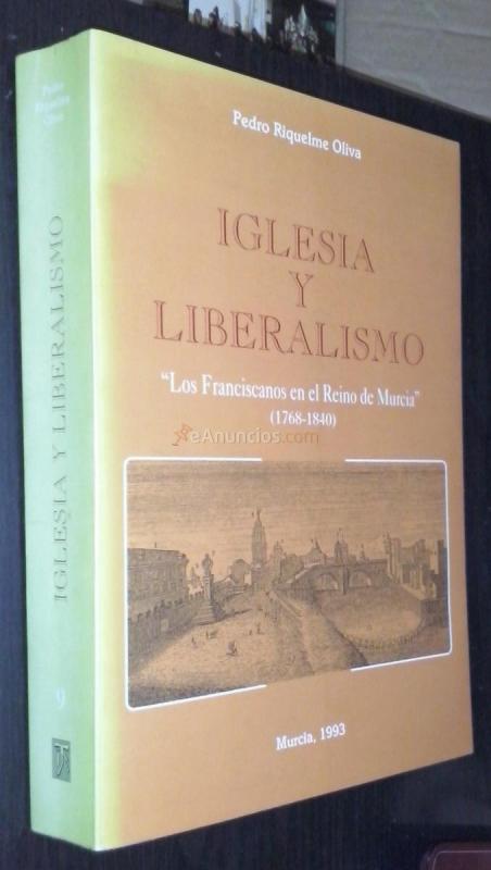 Iglesia y liberalismo. Los Franciscanos en el Reino de Murcia (1768-1840)