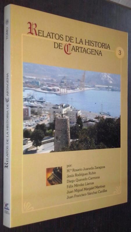 Relatos de la historia de Cartagena. Tomo 3