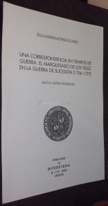 Una correspondencia en tiempos de guerra. El marquesado de los Vélez en la Guerra de Sucesión (1704 - 1707)