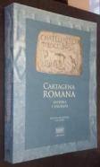Cartagena romana. Historia y epigrafía. Inscripciones de Carthago Nova, hoy Cartagena, en el Reyno de Murcia, ilustradas por el Excelentísimo Señor Conde de Lumiares, individuo de la Academia de Artes y Ciencias de Padua. Edición facsimilar y estudio