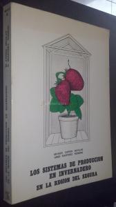 Los sistemas de producción en invernadero en la Región del Segura