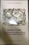 Damus ut des. Los servicios de Murcia a la Corona a finales del siglo XVIII