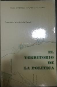 El territorio de la política. Ordenación del territorio y medio ambiente en la Región de Murcia (1984 - 1993)