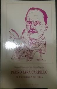 Pedro Jara Carrillo. El escritor y su obra
