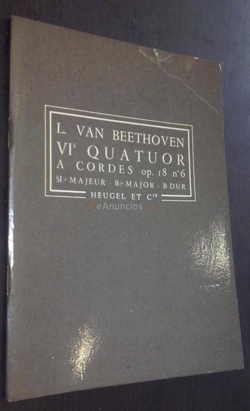VIe quatuor a cordes op. 18 n 6: Sib majeur. Bb major. B dur