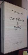 Siete villancicos de Navidad. Tomo I: Ciego y lazarillo. Tomo II: Dos maestros de capilla. Tomo III: ángel. Tomo IV: ángel. S. José y N. Sra. Tomo V: Antón y Gila. Tomo VI: Niños. Tomo VII: Cazadores. Forma del villancico polifónico desde el siglo XV hast