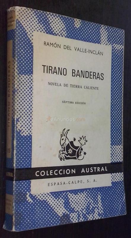 Tirano banderas. Novela de tierra caliente