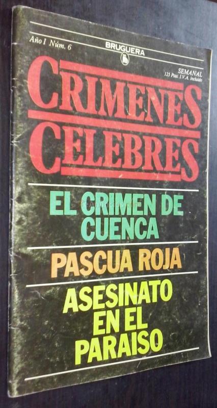 Crímenes Célebres. Año I. N 6: El crimen de Cuenca. Pascua roja. Asesinato en el paraíso