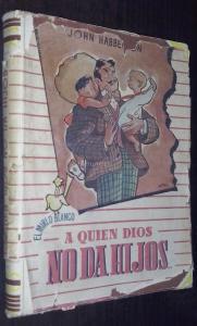 A quien Dios no da hijos...