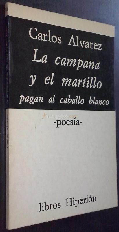 La campana y el martillo pagan al caballo blanco