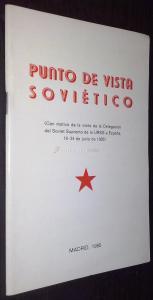 Punto de vista soviético (Son motivo de la visita de la Delegación del Soviet Supremo de la URSS a España, 16-24 de junio de 1985)