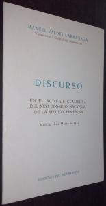 Discurso en el acto de clausura del XXVI Consejo Nacional de la Sección Femenina. Murcia, 12 de marzo de 1972