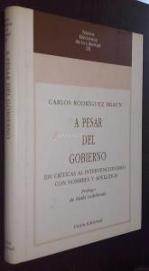 A pesar del gobierno. 100 críticas al intervencionismo con nombres y apellidos