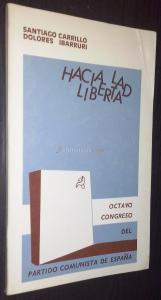 Hacia la libertad. Octavo congreso del Partido Comunista de España
